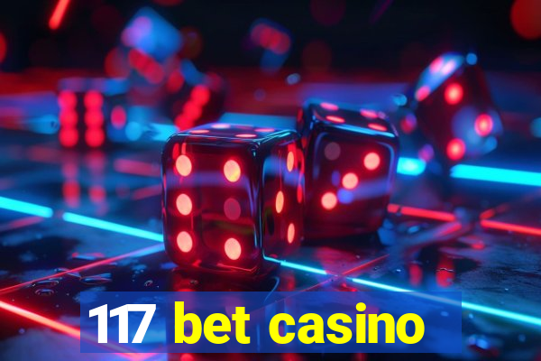 117 bet casino